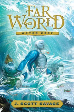 FarWorld: Water Keep by J. Scott Savage
