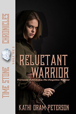 Time Stone: The Reluctant Warrior by Kathi Oram Peterson