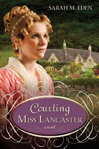 Lancaster Family: Courting Miss Lancaster by Sarah M. Eden