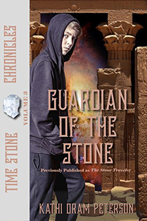 Time Stone: Guardian of the Stone by Kathi Oram Peterson