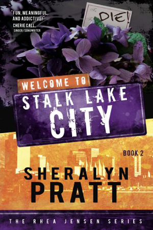 Rhea Jensen: Welcome to Stalk Lake City by Sheralyn Pratt