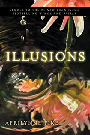 Wings: Illusions by Aprilynne Pike