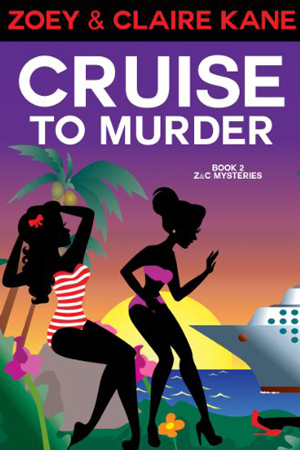 Z & C Mysteries: Cruise to Murder by Zoey & Claire Kane