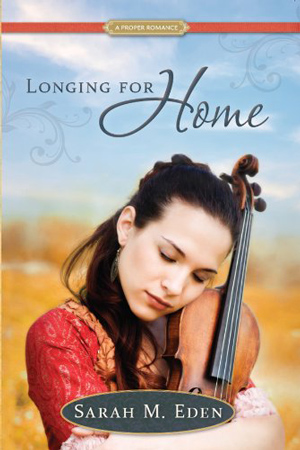Longing For Home by Sarah M. Eden