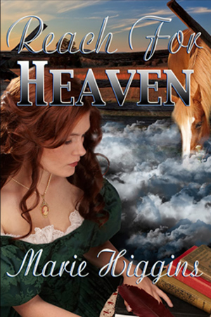 Reach For Heaven by Marie Higgins