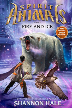 Spirit Animals: Fire and Ice by Shannon Hale