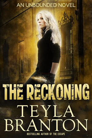 Unbounded: The Reckoning by Teyla Branton