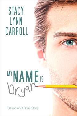 My Name is Bryan by Stacy Lynn Carroll