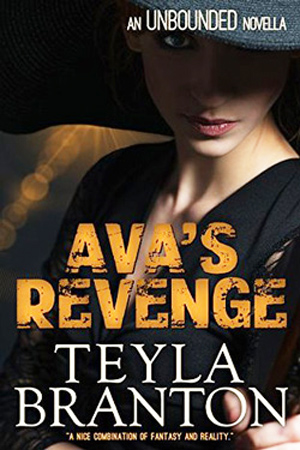 Unbounded: Ava’s Revenge by Teyla Branton