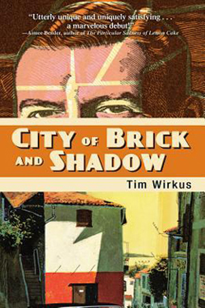 City of Brick and Shadow by Tim Wirkus