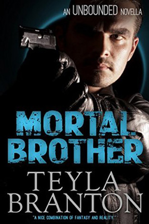 Unbounded: Mortal Brother by Teyla Branton