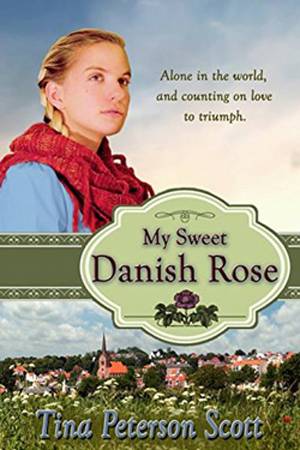 My Sweet Danish Rose by Tina Peterson Scott