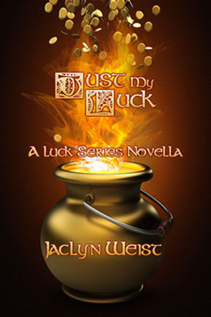 Just My Luck by Jaclyn Weist