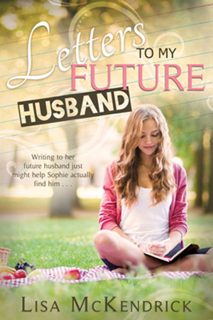 Letters to My Future Husband by Lisa McKendrick