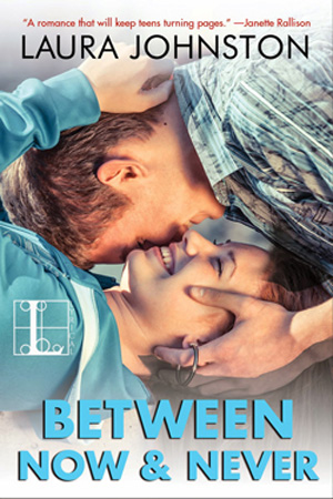 Between Now & Never by Laura Johnston