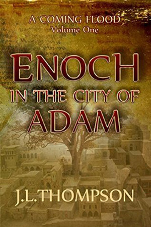 Enoch in the City of Adam by J.L. Thompson