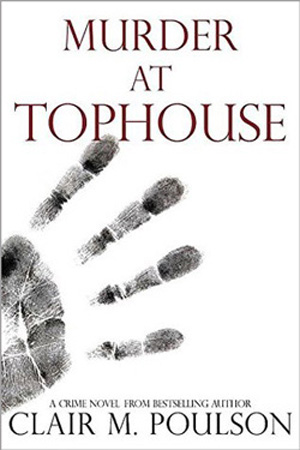 Murder at Tophouse by Clair M. Poulson