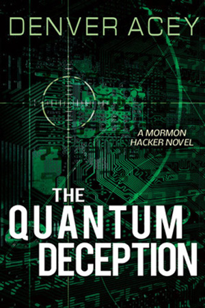 The Quantum Deception by Denver Acey