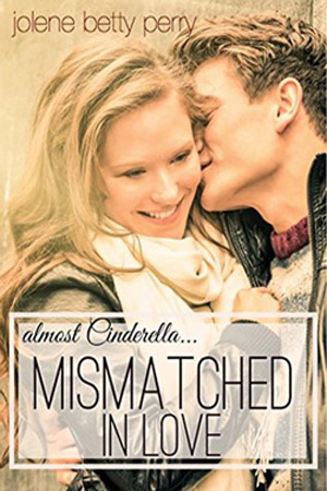 Mismatched in Love: Almost Cinderella by Jolene Betty Perry
