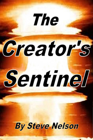 The Creator’s Sentinel by Steve Nelson