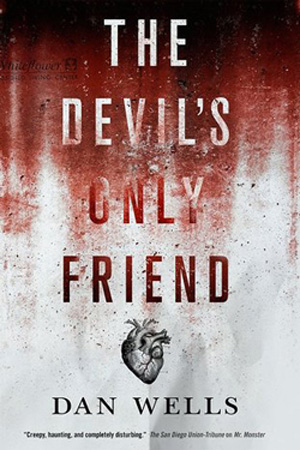 The Devil’s Only Friend by Dan Wells