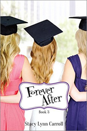 Forever After by Stacy Lynn Carroll