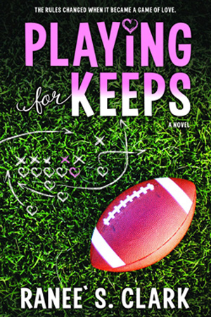 Playing for Keeps by Raneé S. Clark