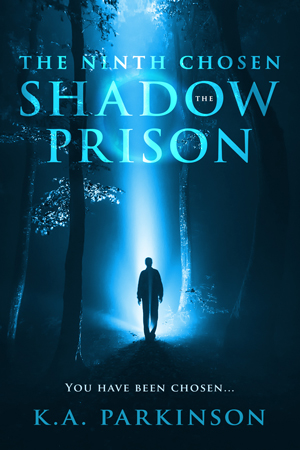 The Ninth Chosen: The Shadow Prison by K.A. Parkinson