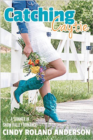 Catching Caytie by Cindy Roland Anderson