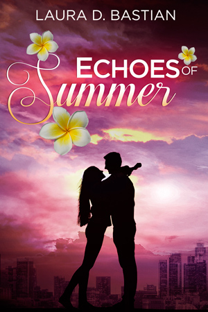Echoes of Summer by Laura D. Bastian