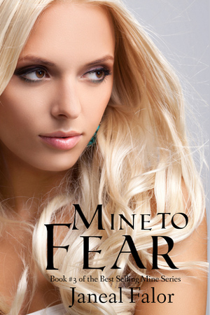 Mine to Fear by Janeal Falor