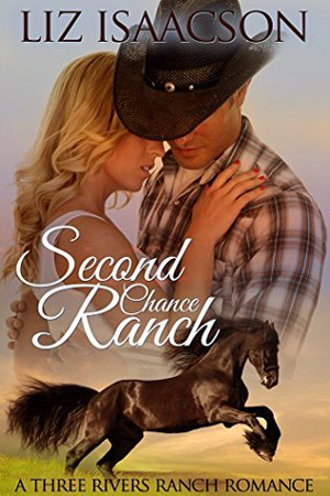 Three Rivers: Second Chance Ranch by Liz Isaacson