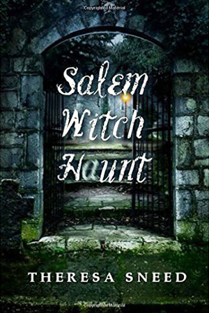 Salem Witch Haunt by Theresa Sneed