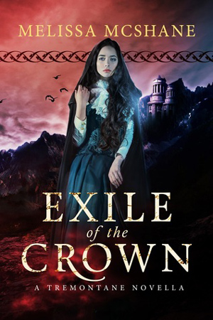 Tremontane: Exile of the Crown by Melissa McShane