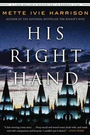 Linda Walheim: His Right Hand by Mette Ivie Harrison