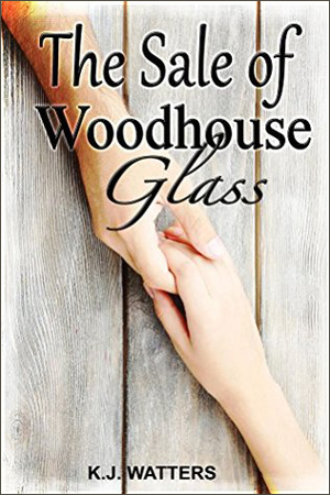 The Sale of Woodhouse Glass by K.J. Watters