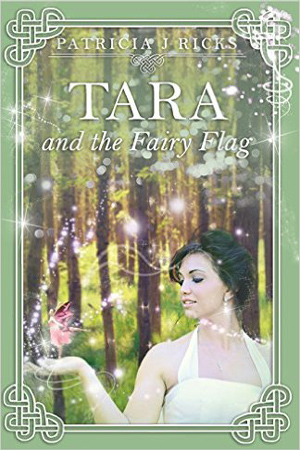 Tara and the Fairy Flag by Patricia J. Ricks