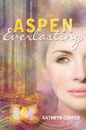 Aspen Everlasting by Kathryn Cooper