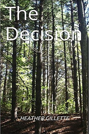 The Decision by Heather Gillette