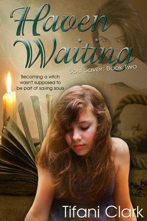 Soul Saver: Haven Waiting by Tifani Clark