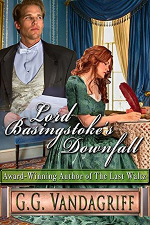 Lord Basingstoke’s Downfall by G.G. Vandagriff
