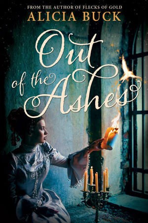 Out of the Ashes by Alicia Buck