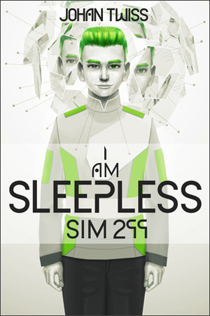 I Am Sleepless: Sim 299 by Johan Twiss