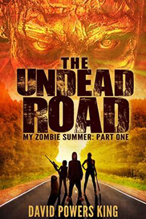 My Zombie Summer: The Undead Road by David Powers King