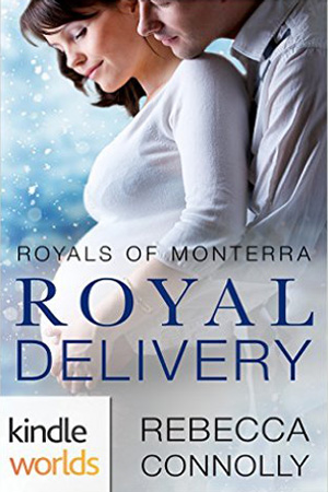 Monterra Novella: Royal Delivery by Rebecca Connolly