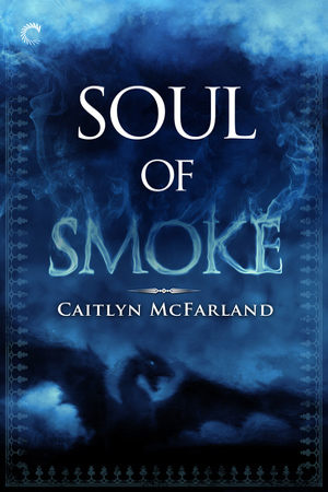 Dragonsworn: Soul of Smoke by Caitlyn McFarland
