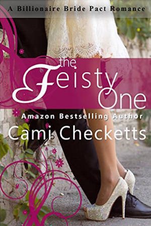 Billionaire Bride Pact: The Feisty One by Cami Checketts