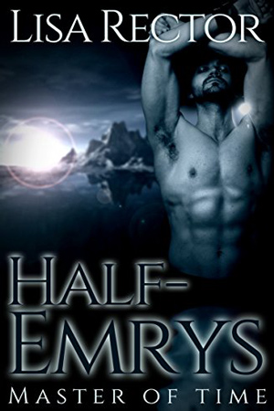 Half-Emrys: Master of Time by Lisa Rector