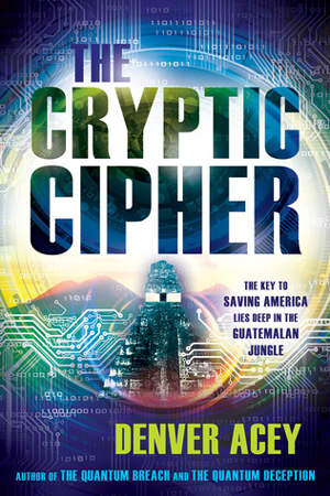 The Cryptic Cipher by Denver Acey