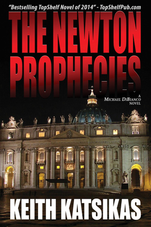 The Newton Prophecies by Keith Katsikas